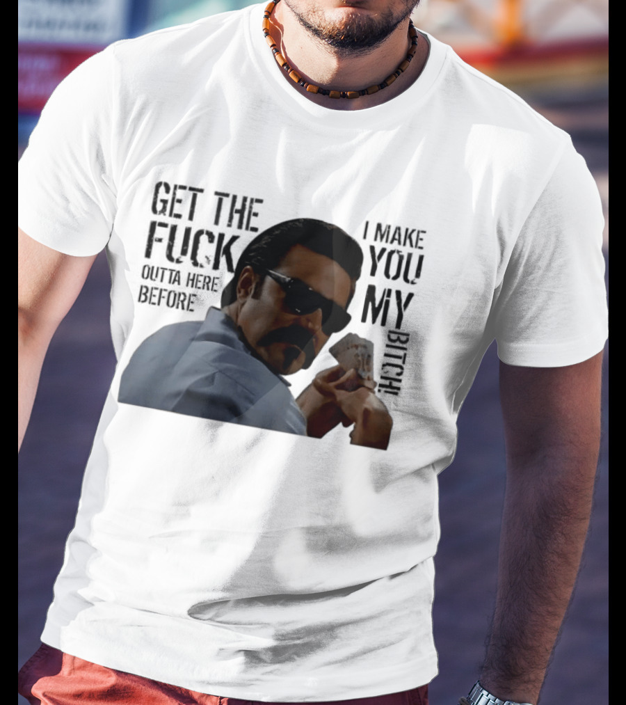 Get The Fuck Outta Here Before I Make You My Bitch Poker Player With Sunglasses T-Shirt