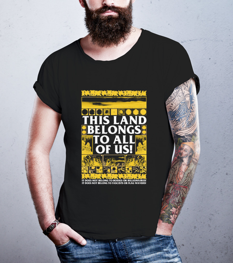 This Land Belongs To All Of Us We Belong To Each Other Not Facists Or Flag Waivers T-Shirt