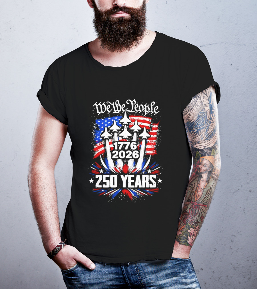 We The People 1776 2026 250 Years American Flag Celebration T-Shirt