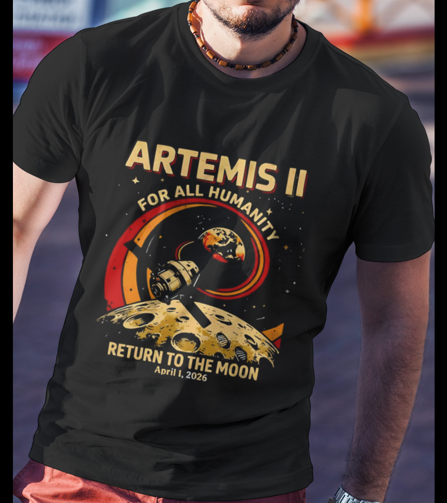 Artemis II For All Humanity Moon Mission April 1 2026 Return To The Moon T-Shirt