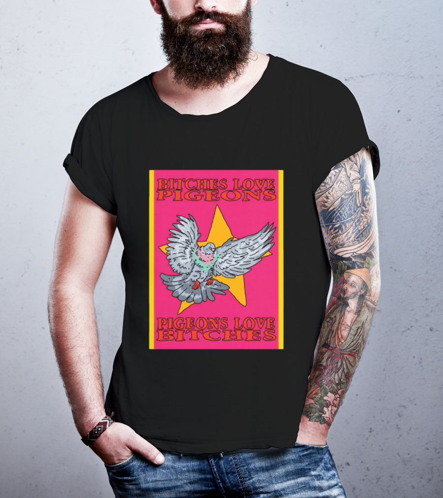 Bitches Love Pigeons Pigeons Love Bitches Star T-Shirt