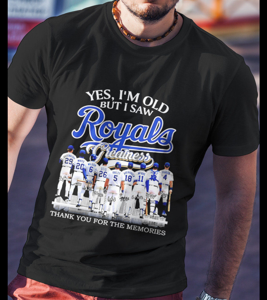 Yes I'm Old But I Saw Royals Legends Anderson White Wilson Otis Brett Auberach McRae Perez Gordon Thank You For The Memories T-Shirt