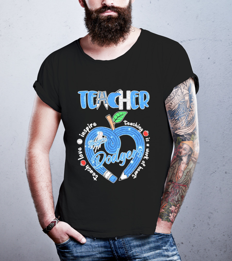 Los Angeles Dodgers Teacher Appreciation Day 2026 Teaching Is A Work Of Heart T-Shirt