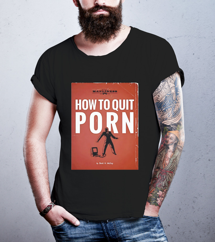 Manliness How To Quit Porn Book Brett H. McKay T-Shirt