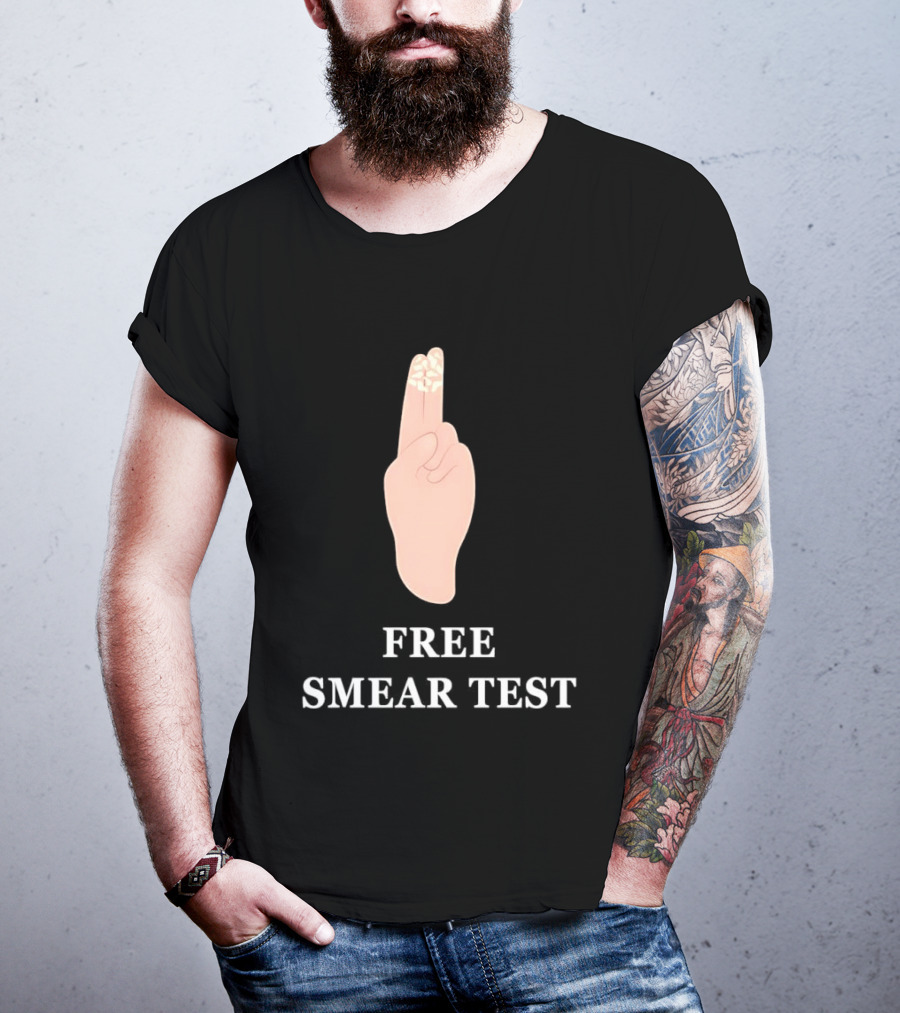 Free Smear Test Meme Hand Gesture Humor T-Shirt