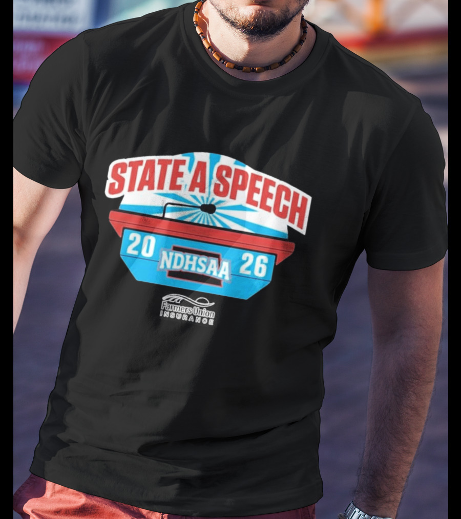 State A Speech NDHSAA 2026 Farmers Union Insurance T-Shirt