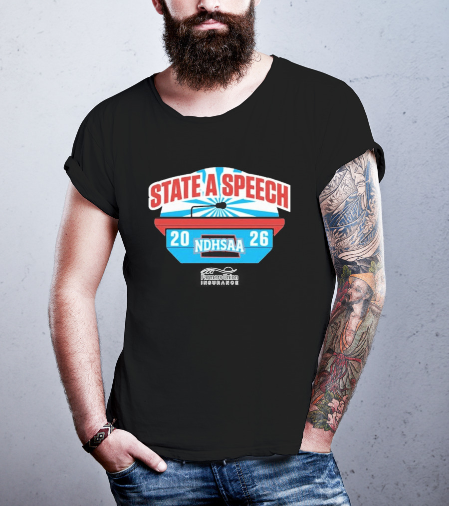 State A Speech NDHSAA 2026 Farmers Union Insurance T-Shirt