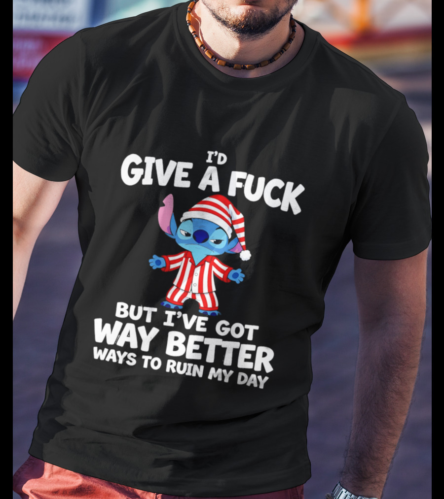 Stitch Pajamas I'd Give A Fuck But I've Got Way Better Ways To Ruin My Day T-Shirt