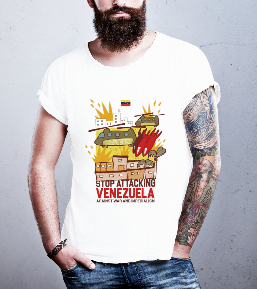 Stop Attacking Venezuela Against War And Imperialism Tanks Bombs City Explosion Venezuelan Flag T-Shirt