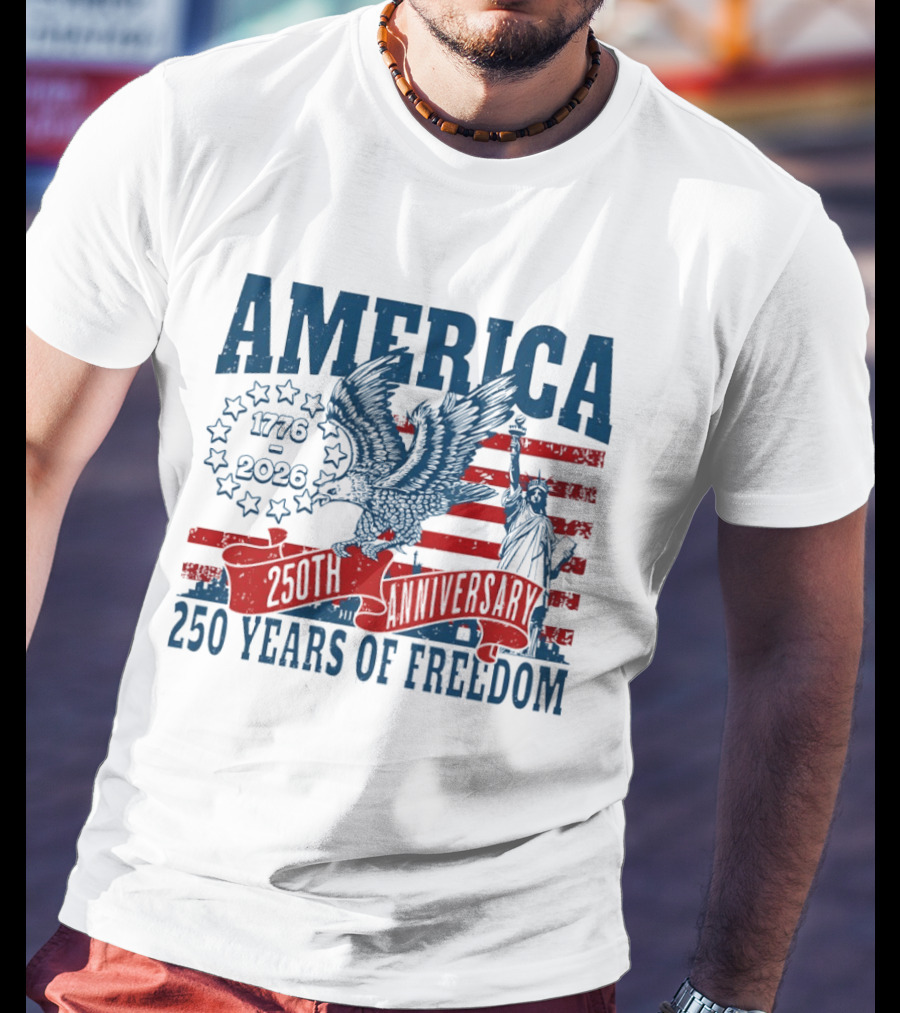 America 1776 2026 250th Anniversary 250 Years Of Freedom Eagle And Statue Of Liberty T-Shirt