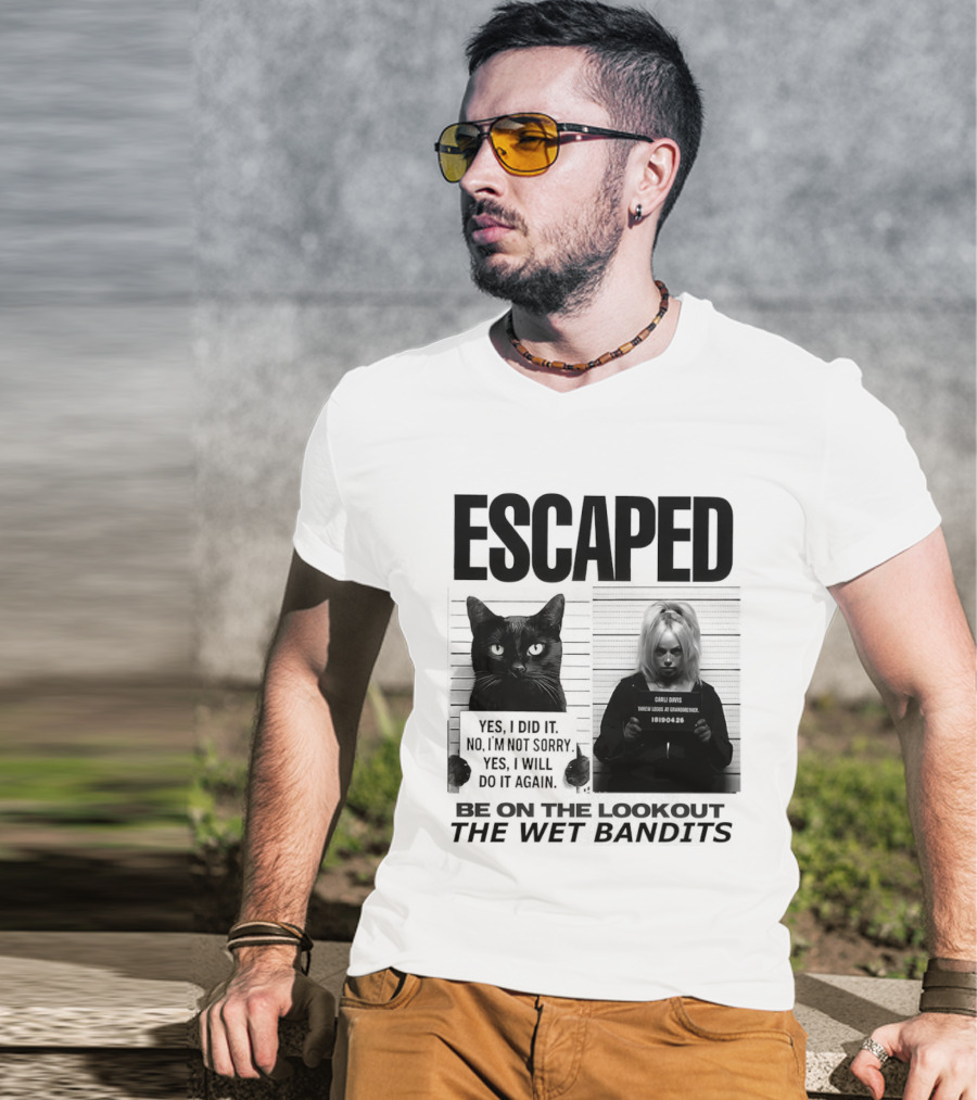 Escaped Cat Carli Davis Be On The Lookout The Wet Bandits Shot T-Shirt