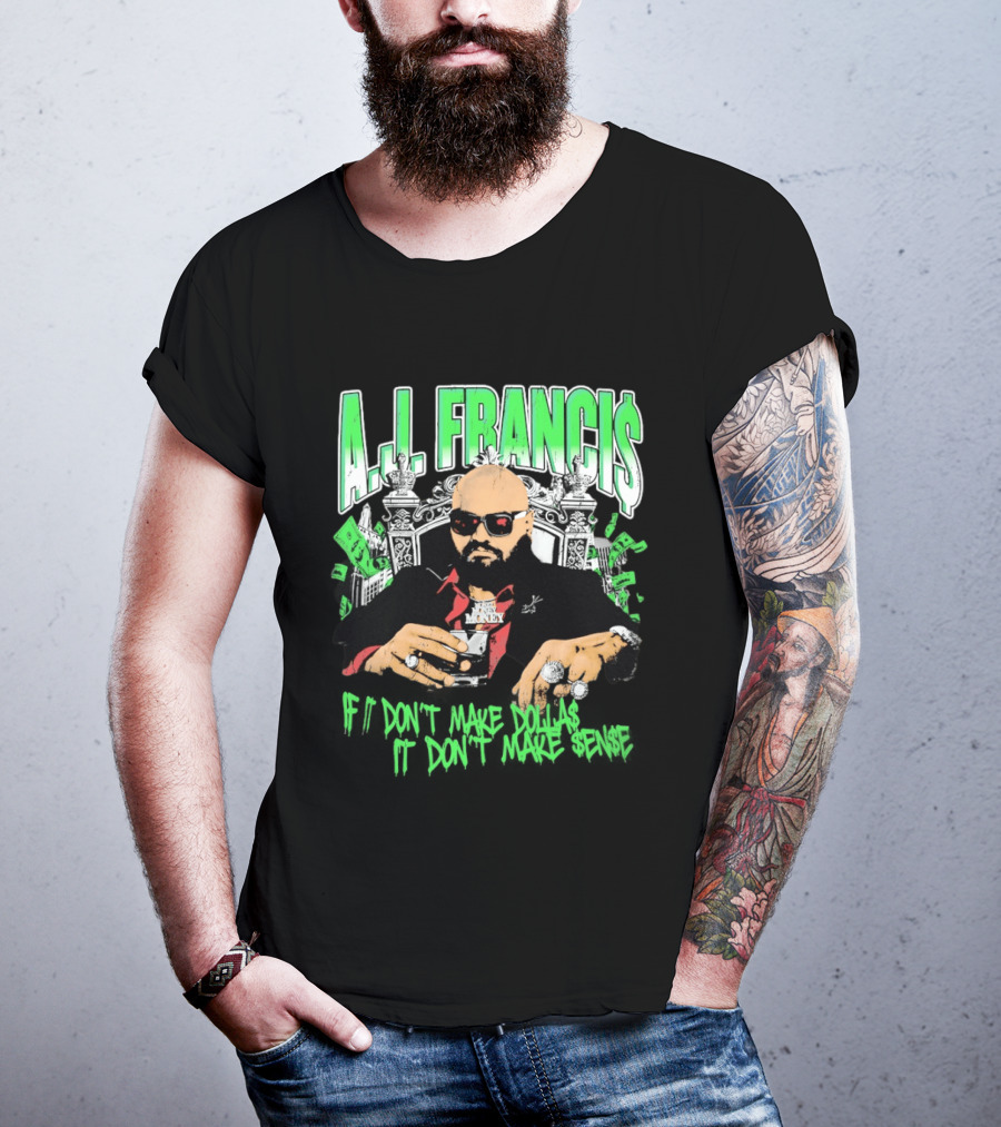 A.J. Francis If Don't Make Dollars It Don't Make Sense Money Throne T-Shirt