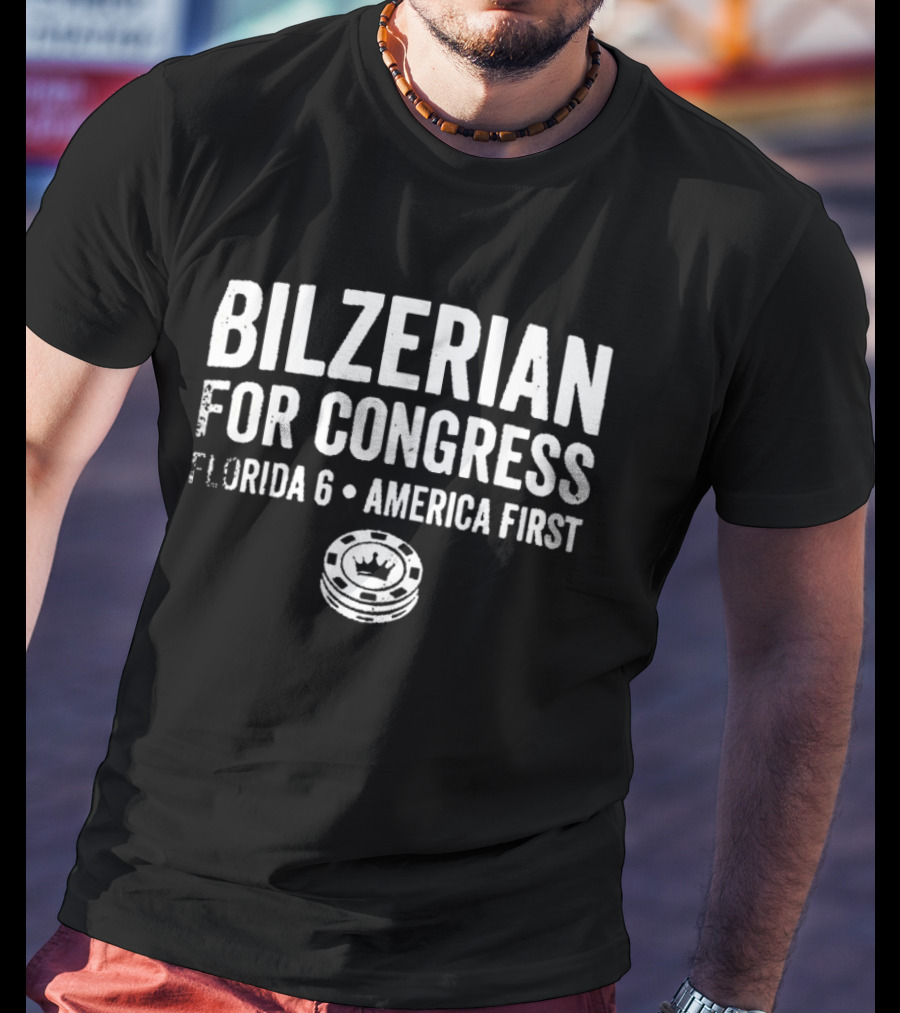 Bilzerian For Congress Florida 6 America First Poker Chip T-Shirt