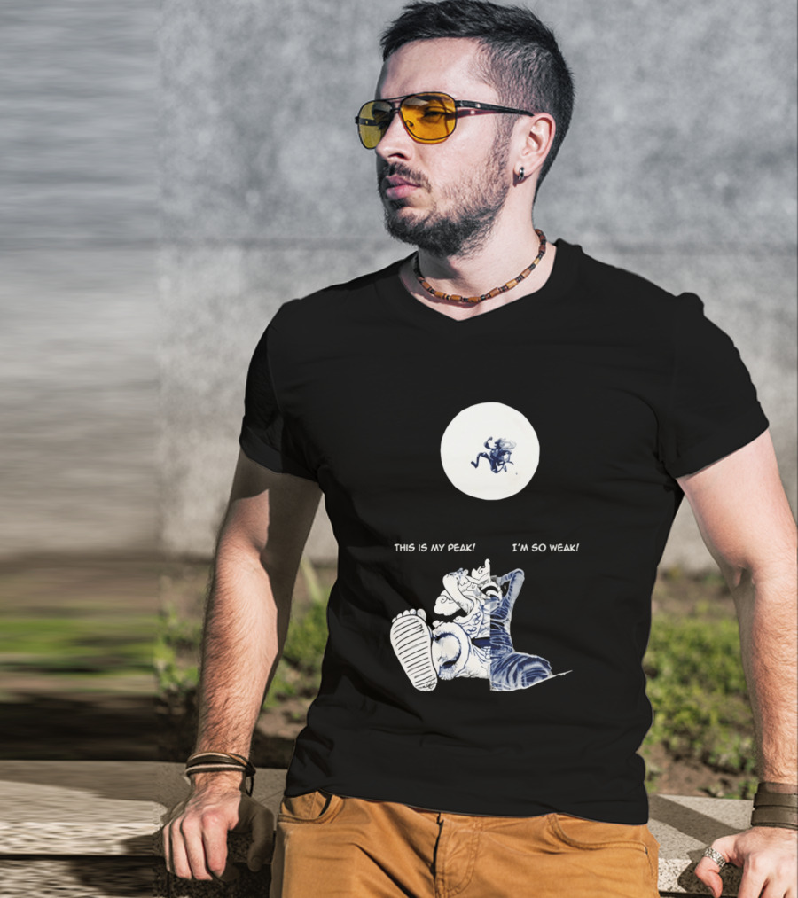Luffy Dualism This Is My Peak I'm So Weak T-Shirt