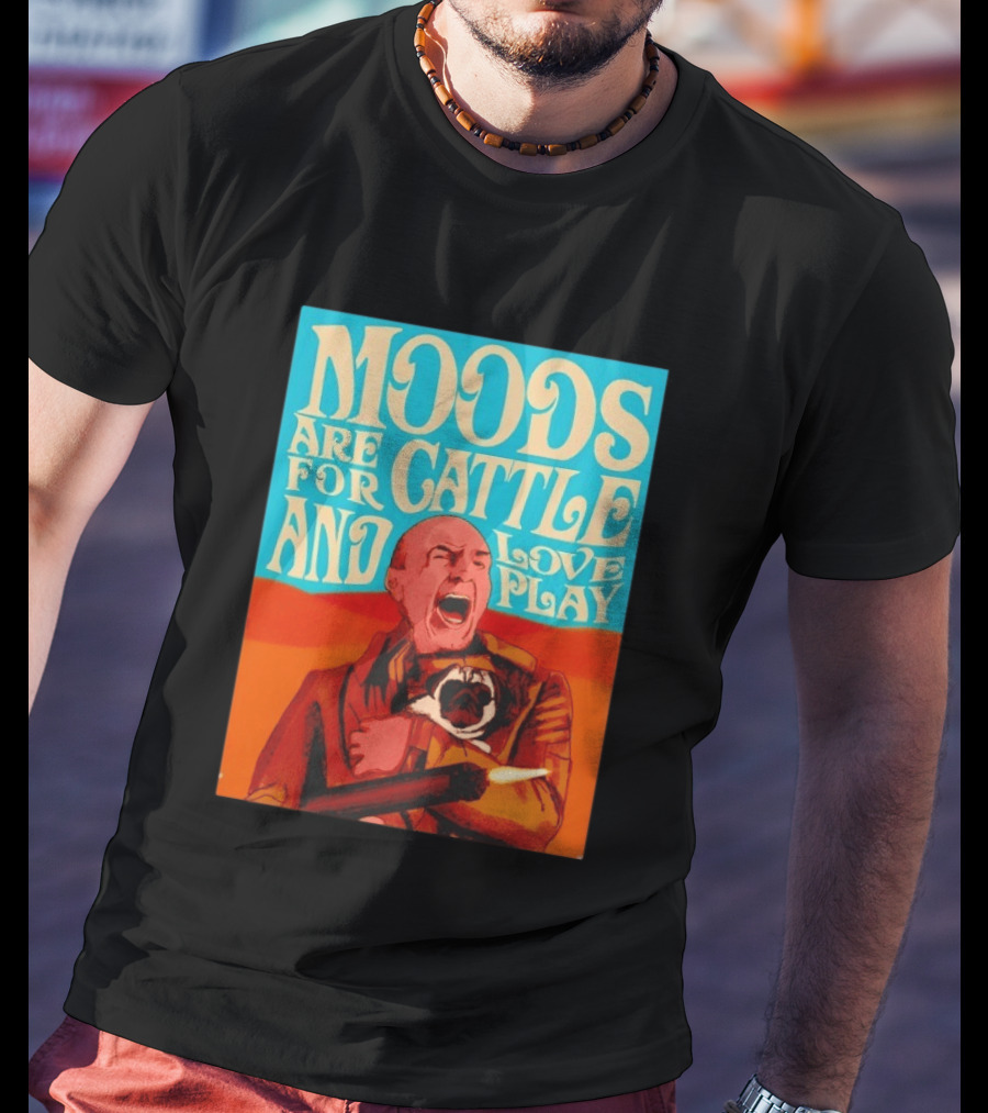Moods Are For Cattle And Loveplay Gurney Halleck Dune T-Shirt