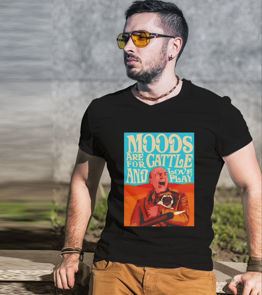 Moods Are For Cattle And Loveplay Gurney Halleck Dune T-Shirt