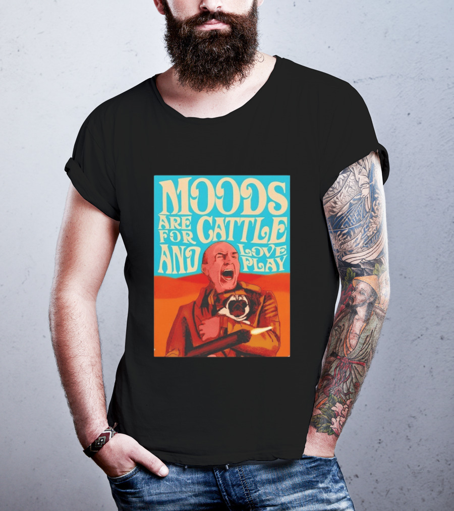 Moods Are For Cattle And Loveplay Gurney Halleck Dune T-Shirt