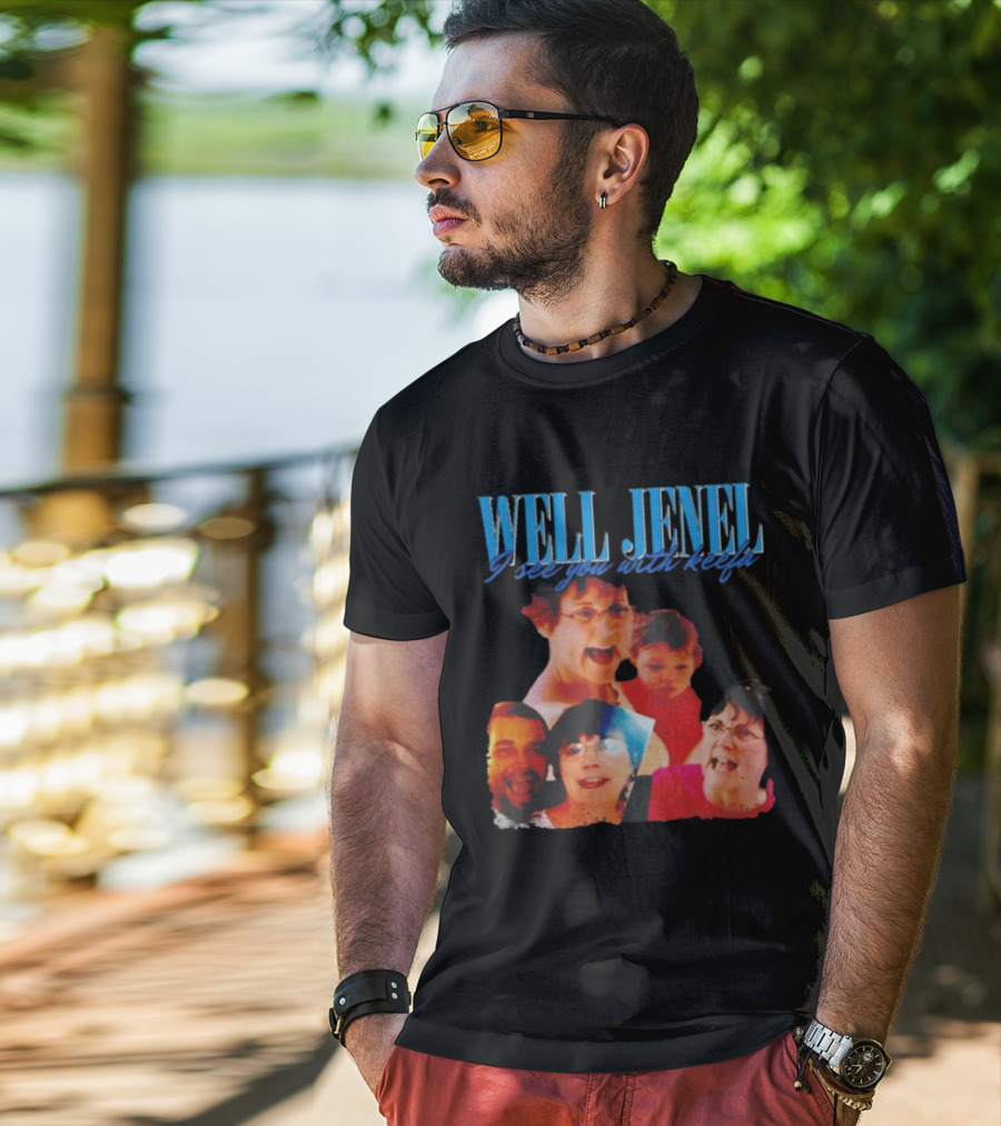 Well Jenel I See You With Keefa Funny Meme Faces T-Shirt