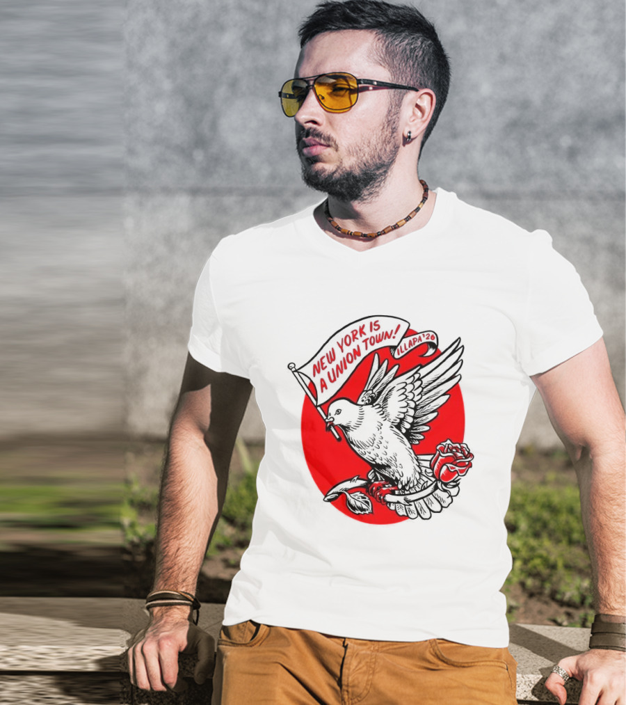 New York Is A Union Town Dove With Rose And Banner T-Shirt