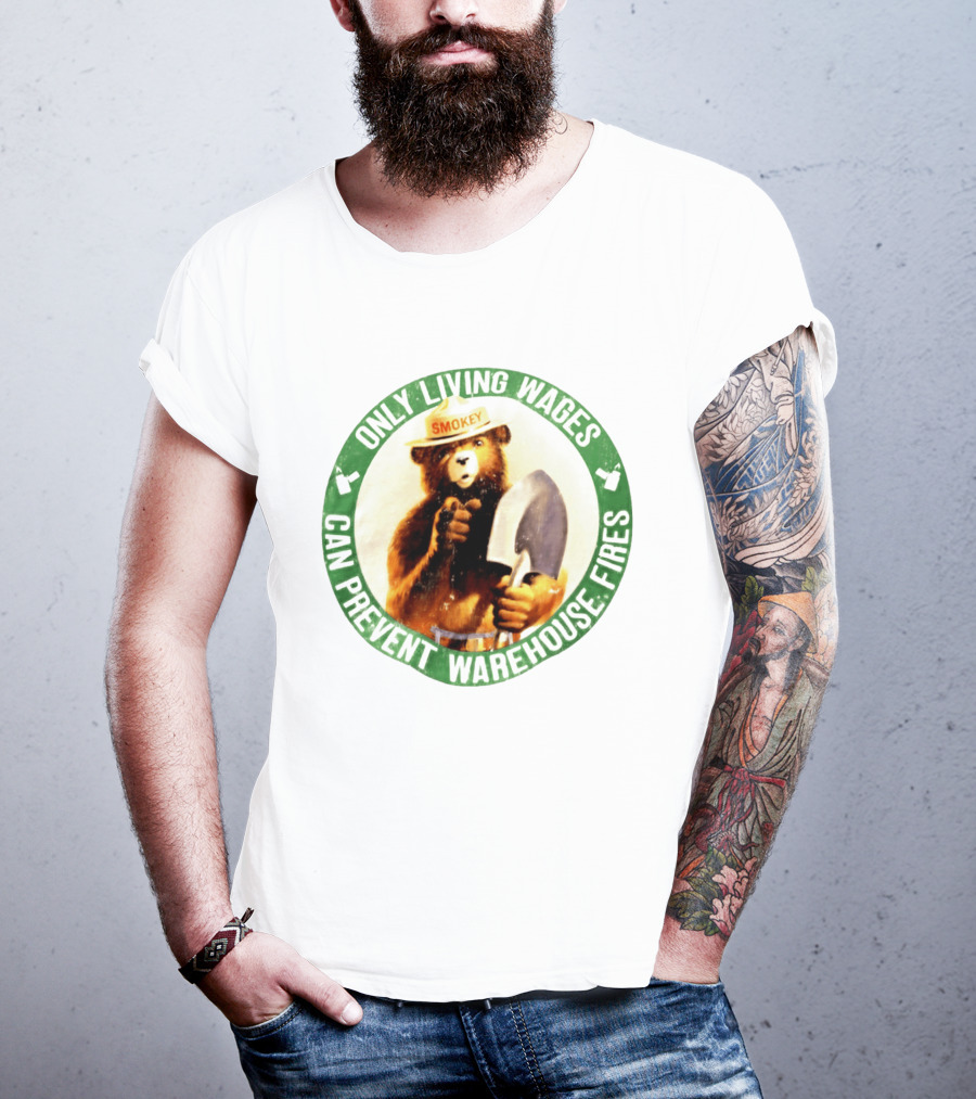 Only Living Wages Can Prevent Warehouse Fires Smokey T-Shirt