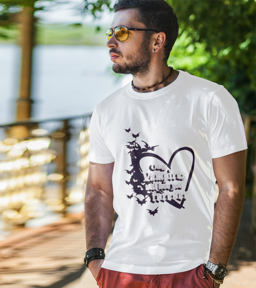 Only Vampires Will Love You Forever Heart And Bats T-Shirt