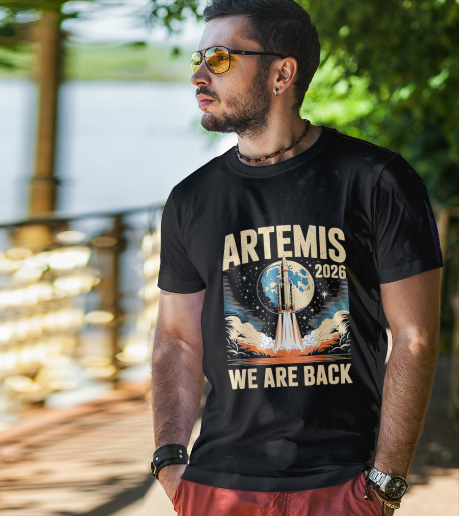 Artemis 2026 Moon Rocket Launch We Are Back T-Shirt