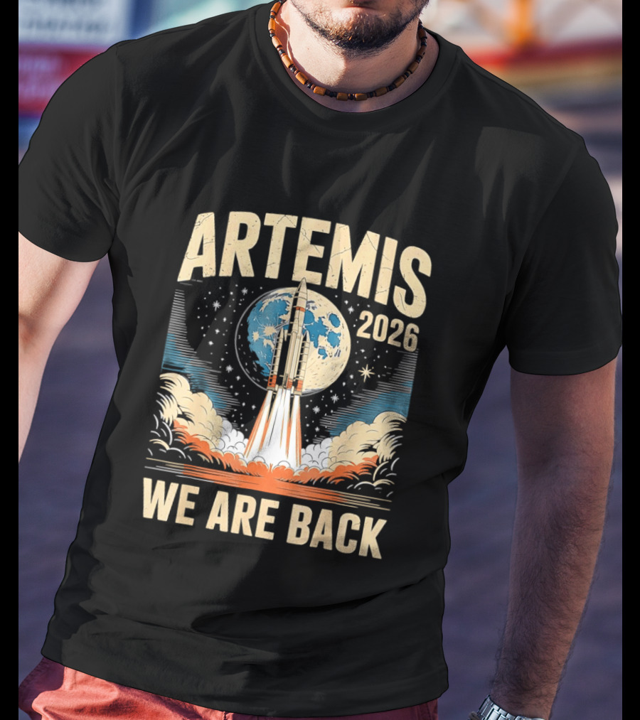 Artemis 2026 Moon Rocket Launch We Are Back T-Shirt