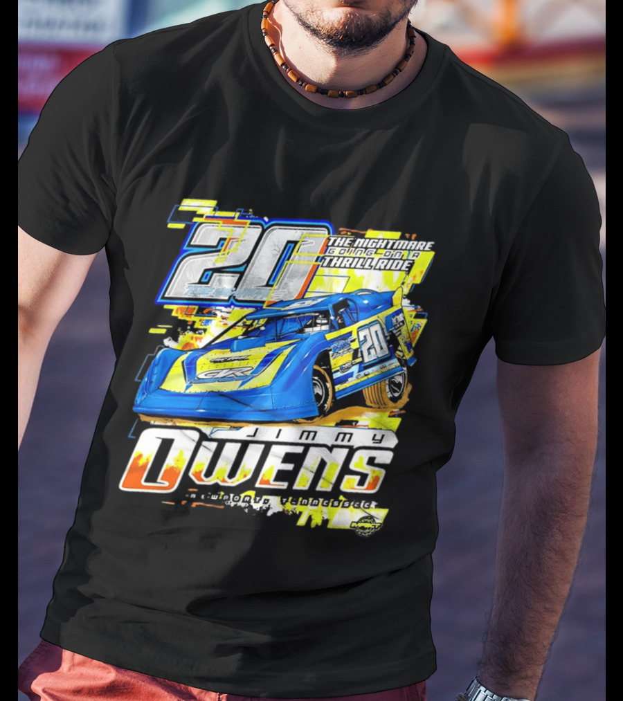 Jimmy Owens Racing 20 Nightmare Going On A Thrill Ride T-Shirt