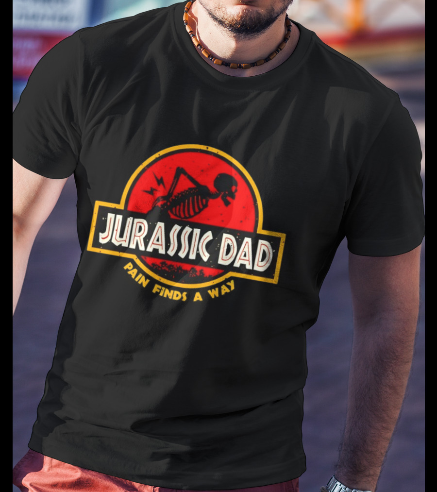 Jurassic Dad Pain Finds A Way Skeleton Humor T-Shirt