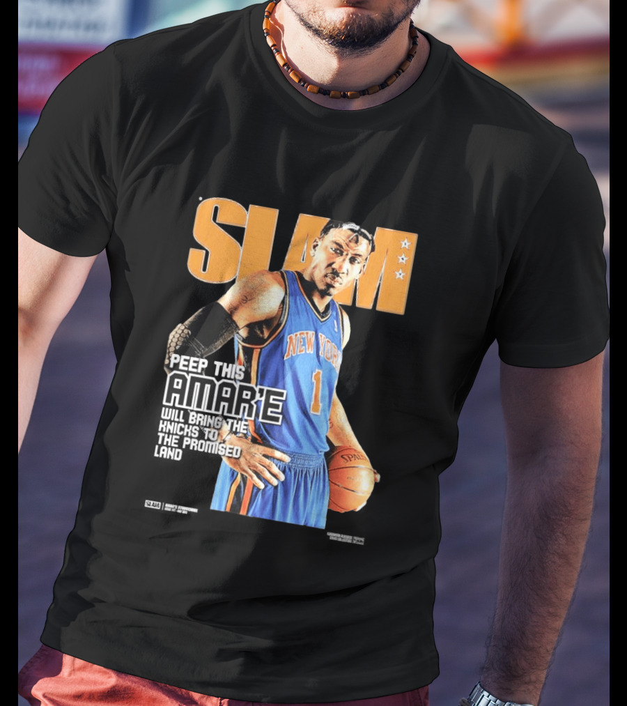 Slam Hardwood Classics Amare Stoudemire Peep This Amare Will Bring The Knicks To The Promised Land New York Knicks T-Shirt