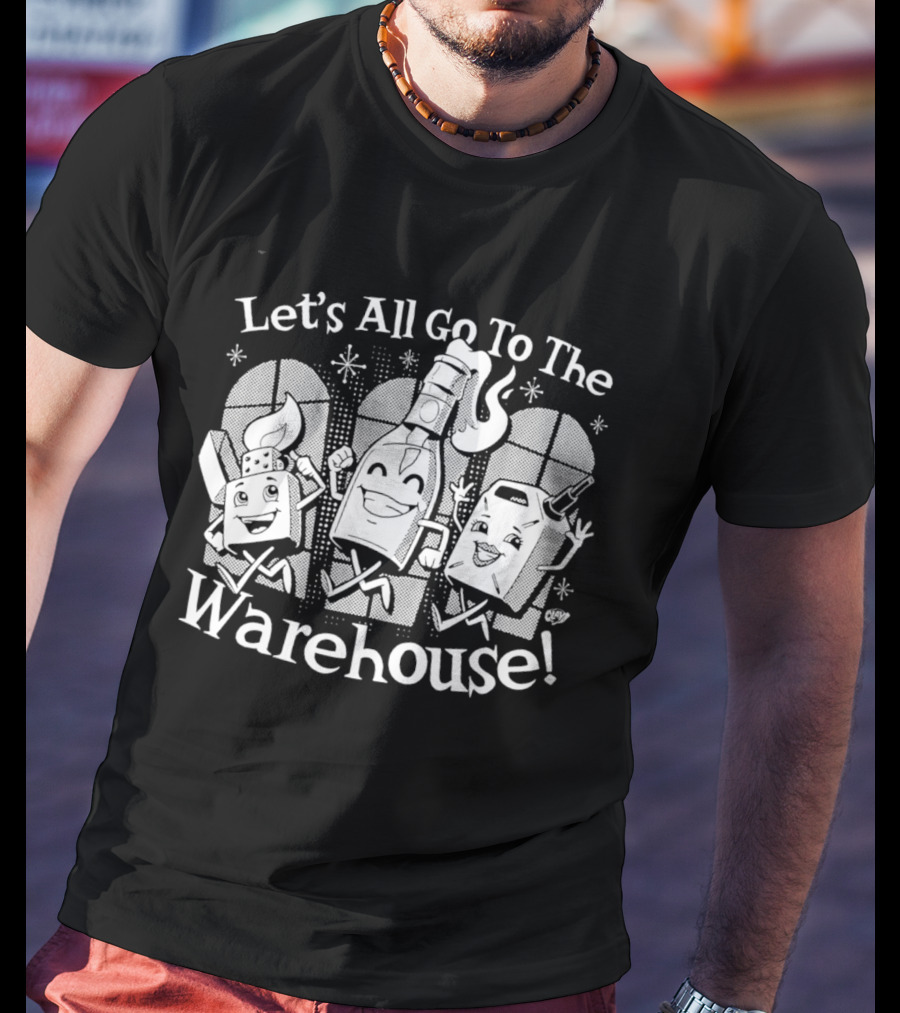 Let's All Go To The Warehouse Cartoon Characters With Drinks T-Shirt