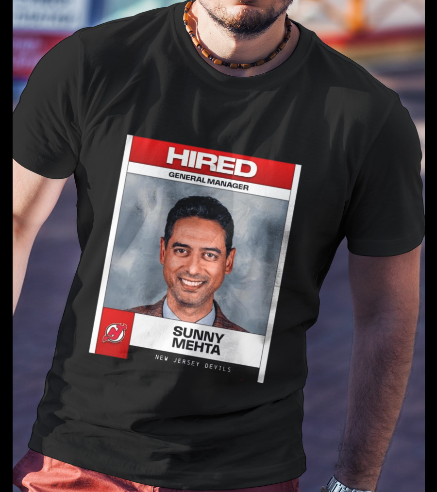 Hired General Manager Sunny Mehta New Jersey Devils T-Shirt
