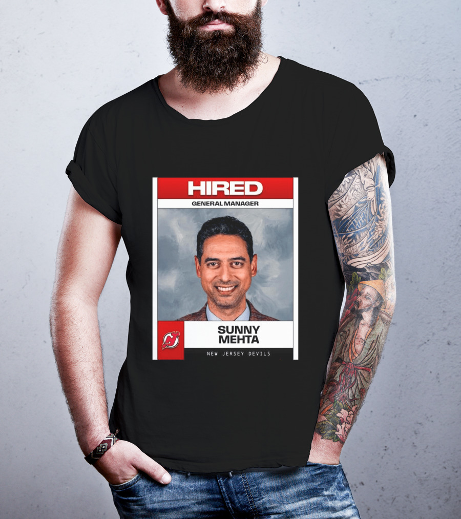 Hired General Manager Sunny Mehta New Jersey Devils T-Shirt