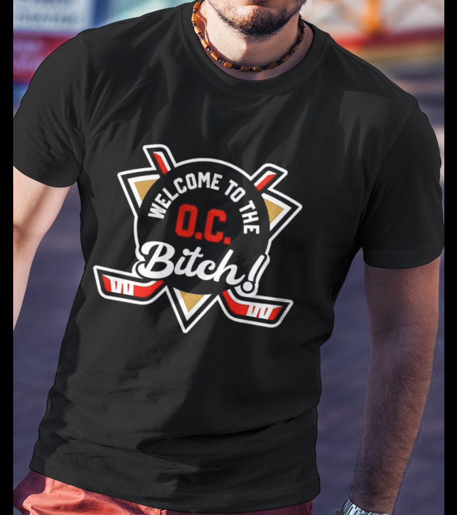 Welcome To The O.C. Bitch Hockey T-Shirt