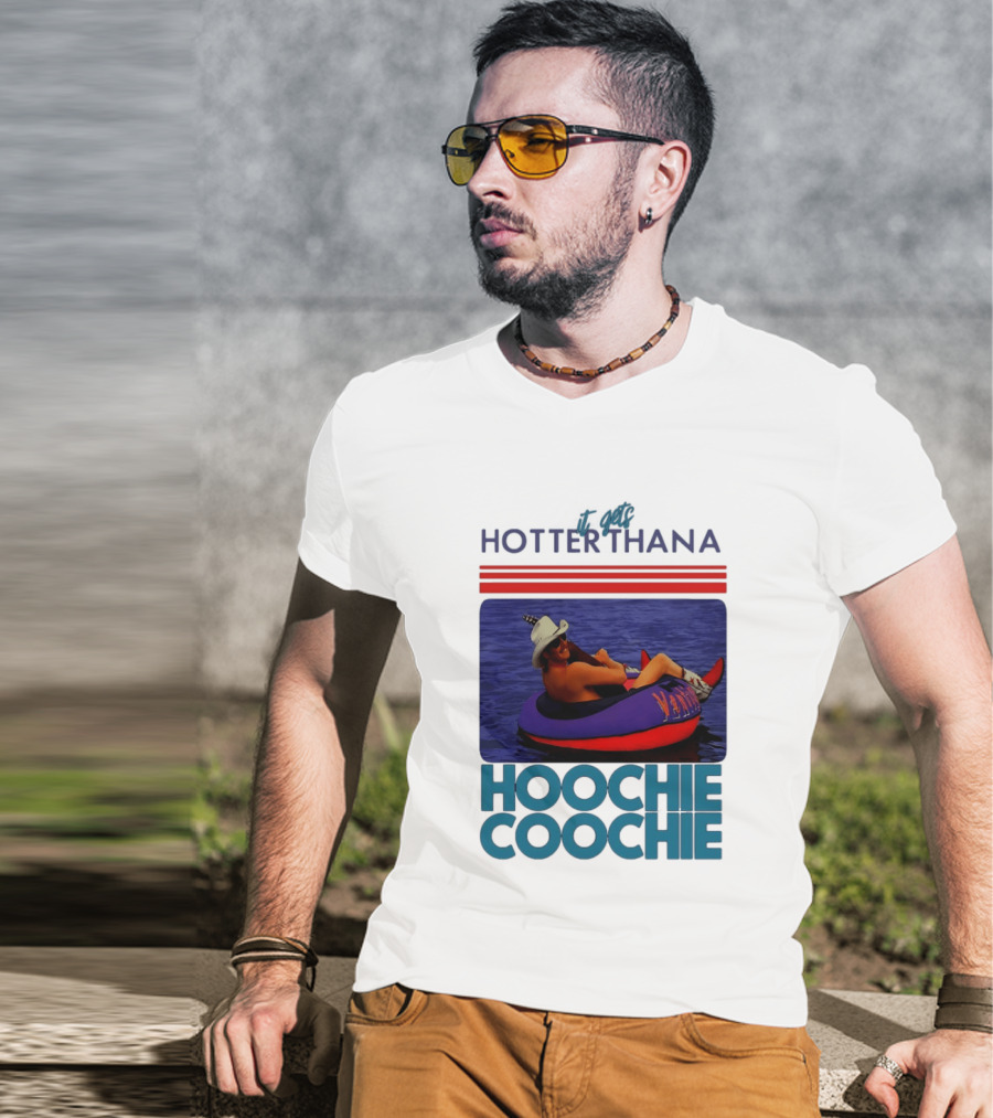 It Gets Hotter Than A Hoochie Coochie Lake Float Cowboy Hat T-Shirt