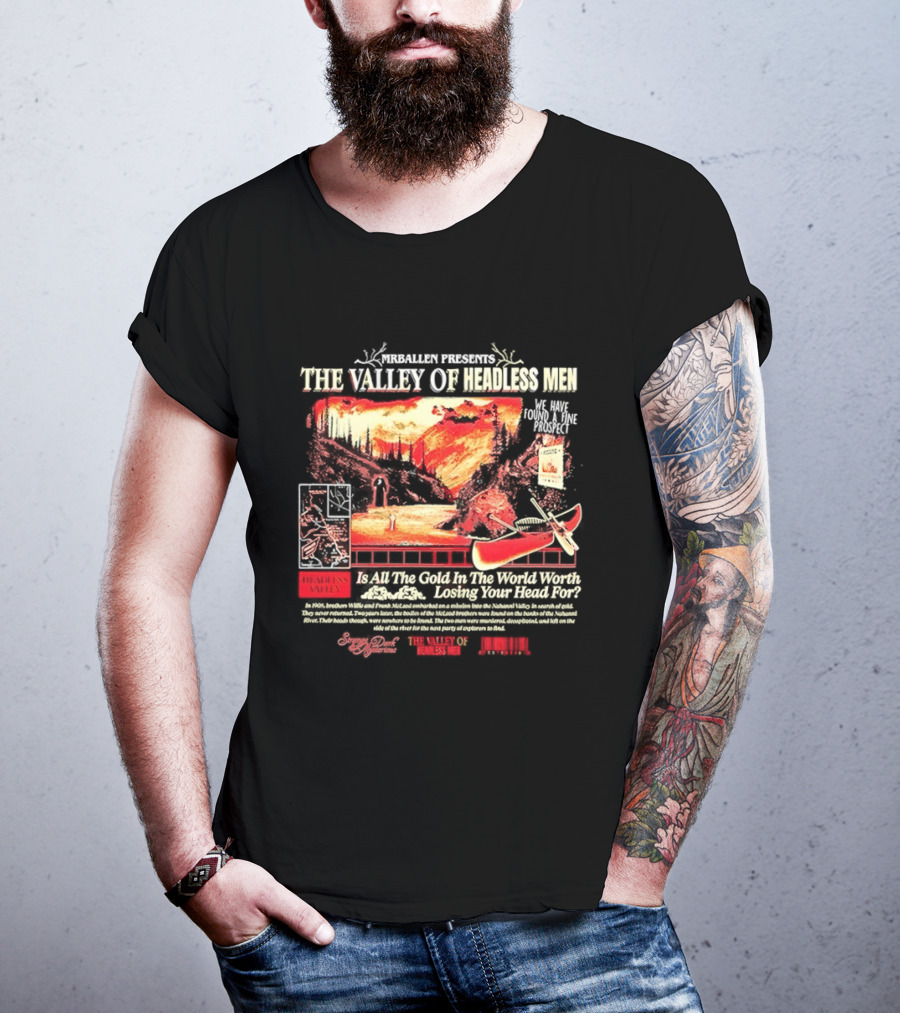 MrBallen Presents The Valley Of Headless Men Canoe And Mountains Adventure Is All The Gold In The World Worth Losing Your Head For T-Shirt