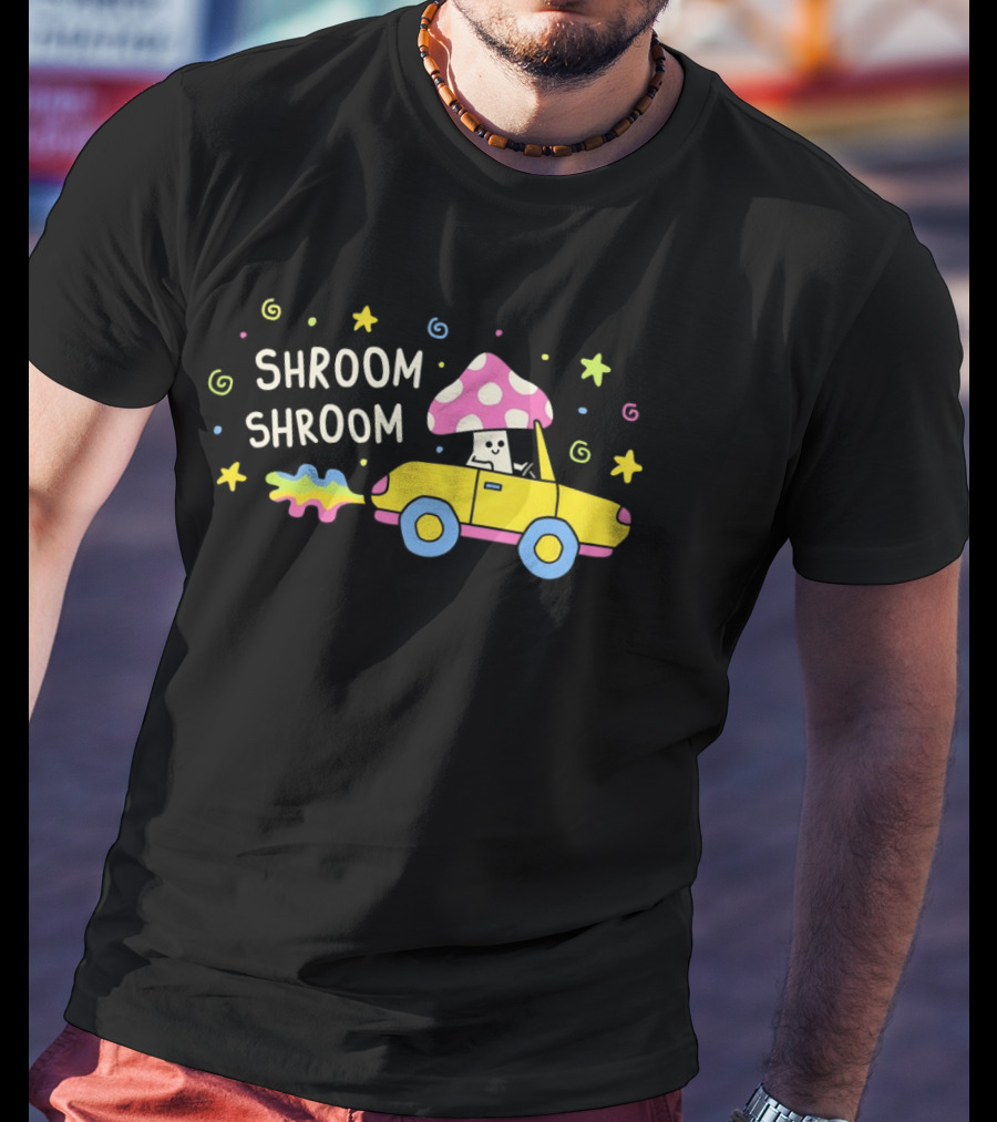Shroom Shroom Mushroom In Convertible Psychedelic Ride T-Shirt