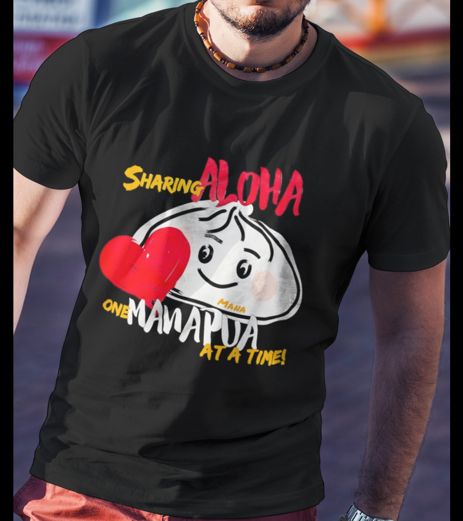 Sharing Aloha One Manapua At A Time Mana Heart T-Shirt