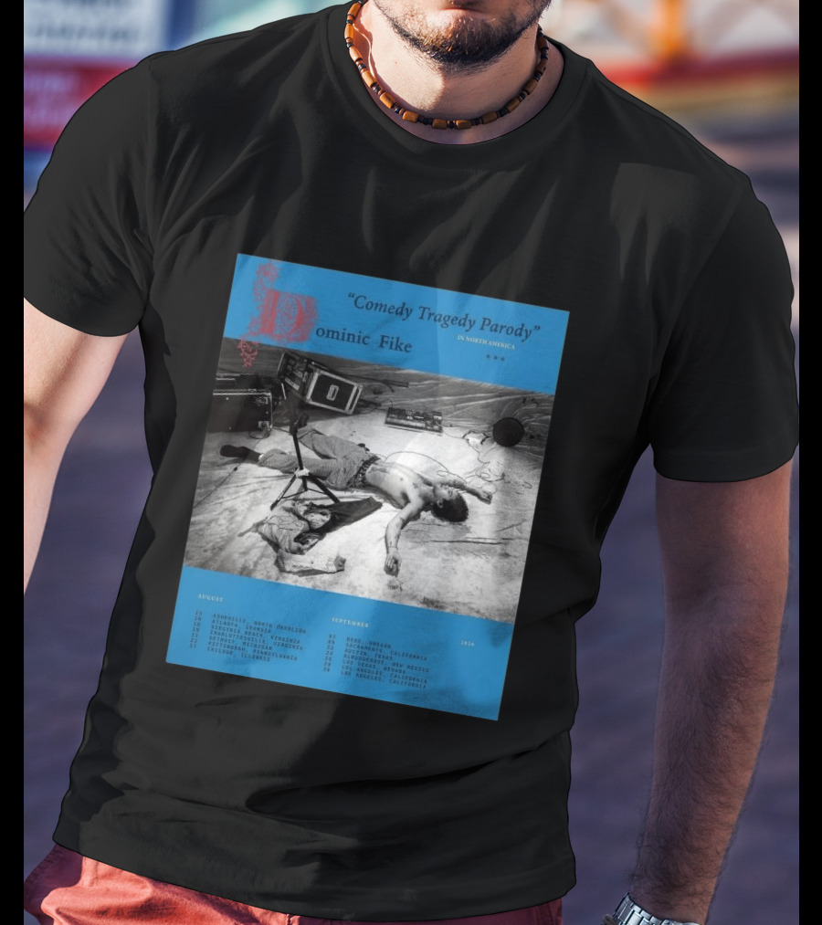 Dominic Fike Comedy Tragedy Parody Tour 2026 North America Schedule T-Shirt