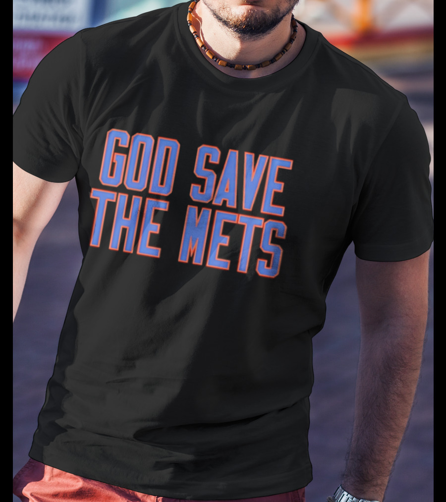 God Save The Mets New York Mets Fan Slogan Casual Wear T-Shirt
