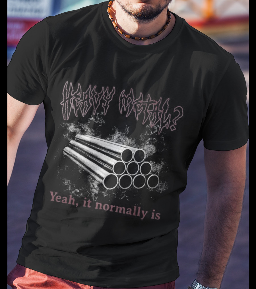 Heavy Metal Yeah It Normally Is Rock Hand Sign Music T-Shirt
