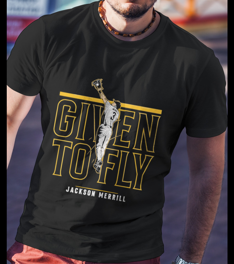 Given To Fly Jackson Merrill San Diego Padres MLB T-Shirt