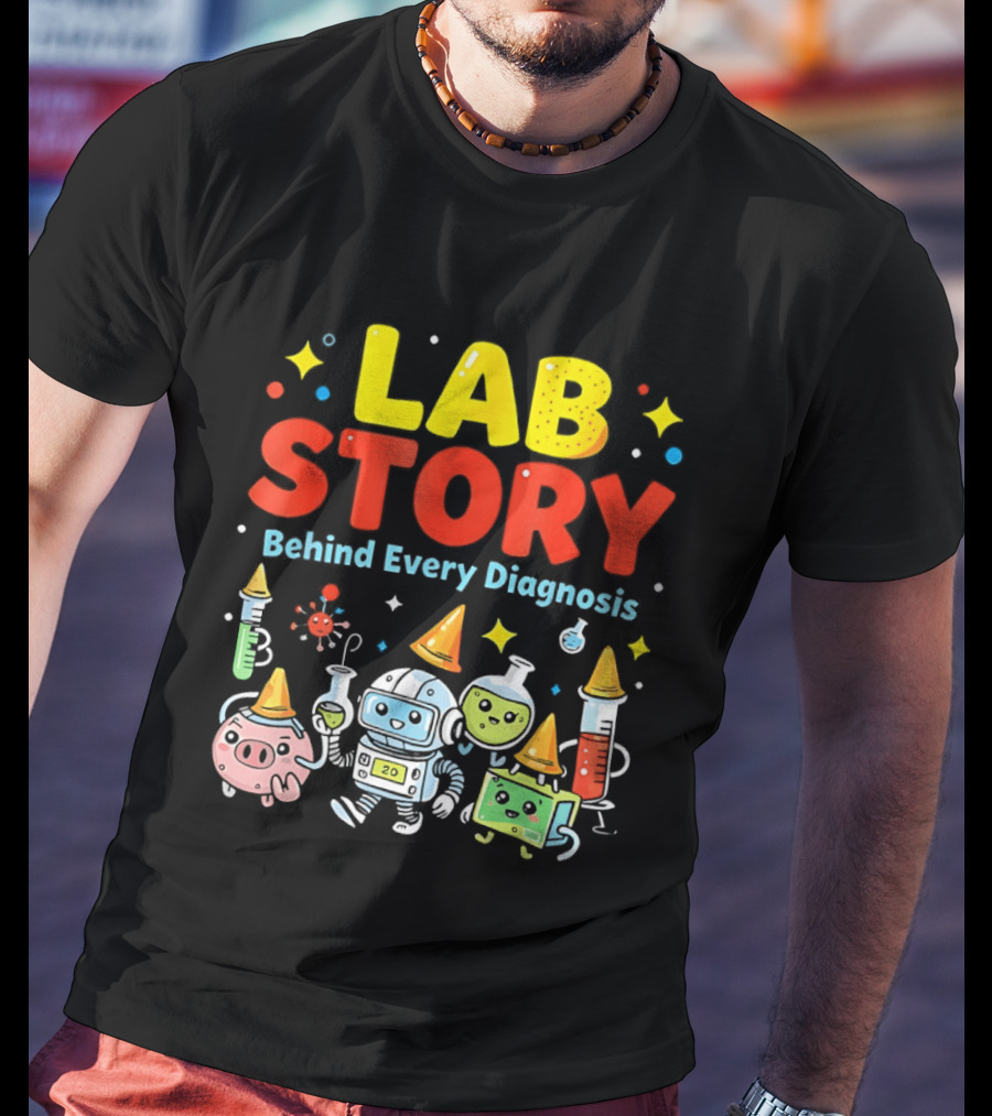 Lab Story Behind Every Diagnosis Week 2026 Medical Laboratory Technician Team T-Shirt