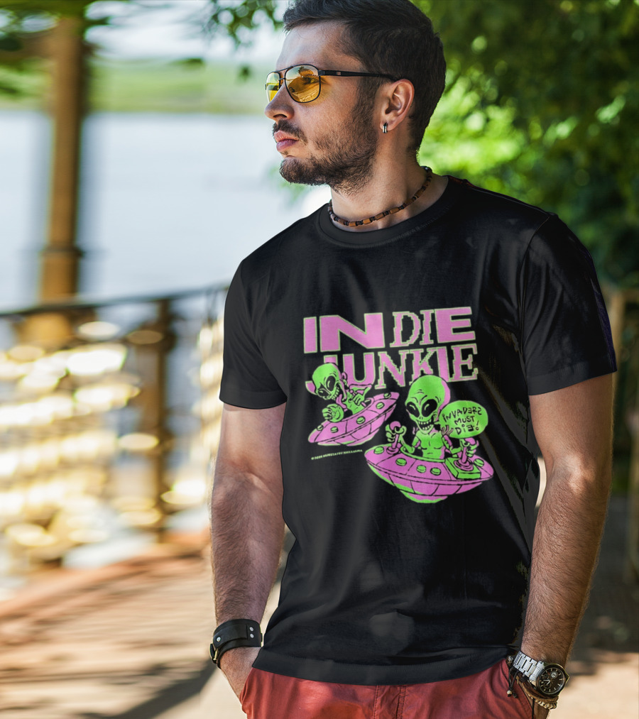 Indie Junkie Alien UFO Invaderz Must Die T-Shirt