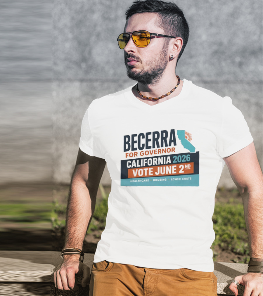 Becerra For Governor California 2026 Vote June 2 T-Shirt