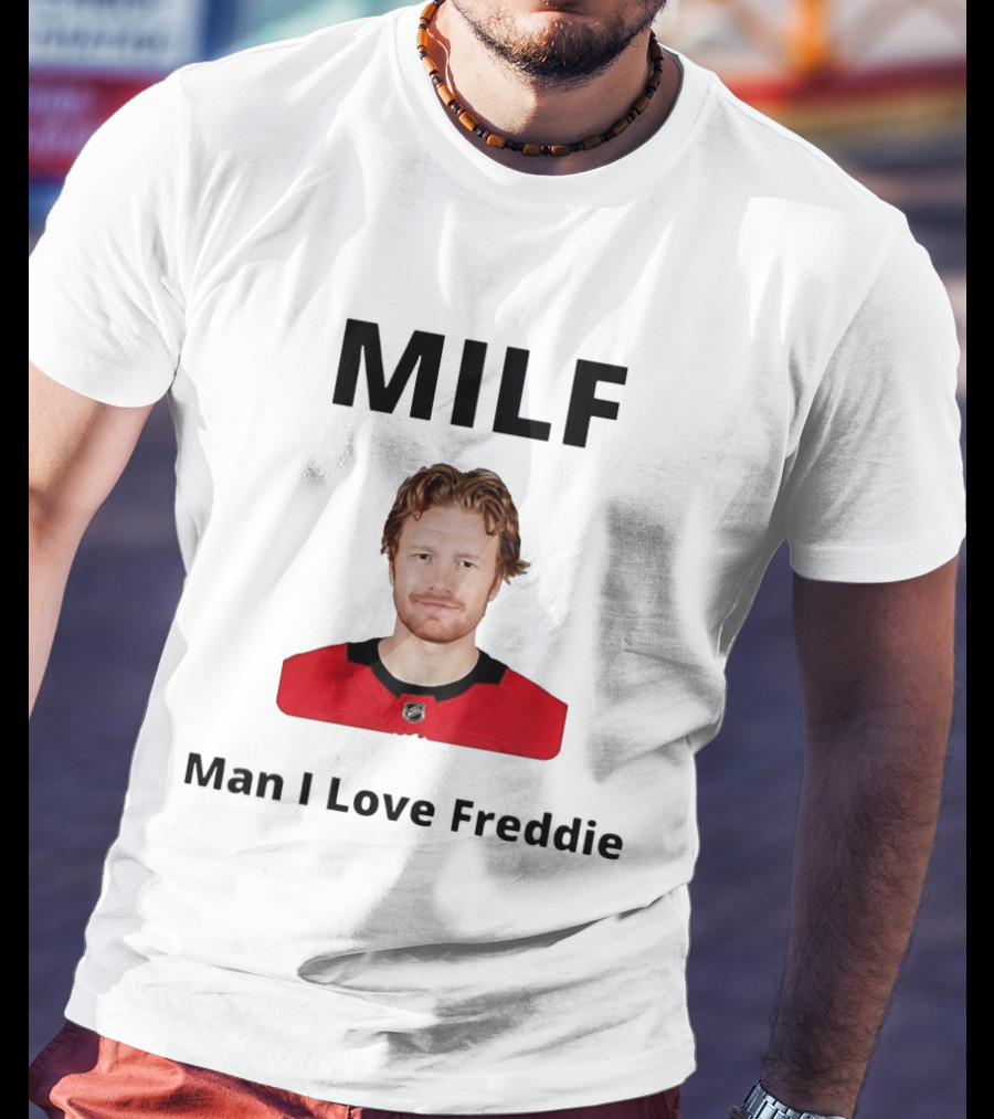 MILF Man I Love Freddie Hockey NHL T-Shirt