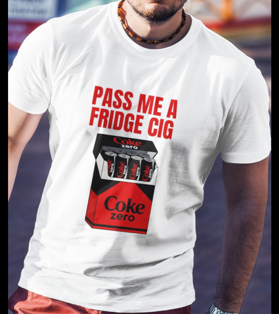 Pass Me A Fridge Cig Coke Zero Cans In Pack T-Shirt