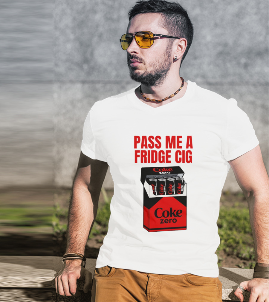 Pass Me A Fridge Cig Coke Zero Cans In Pack T-Shirt