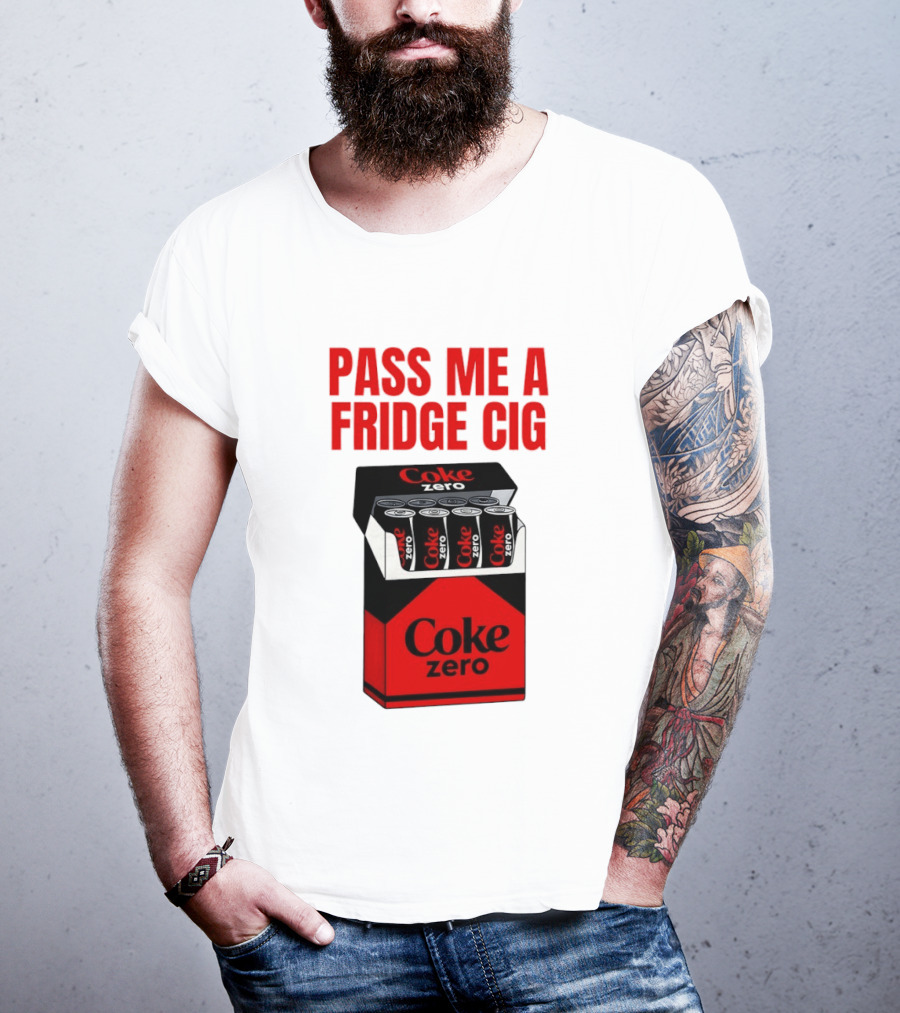 Pass Me A Fridge Cig Coke Zero Cans In Pack T-Shirt