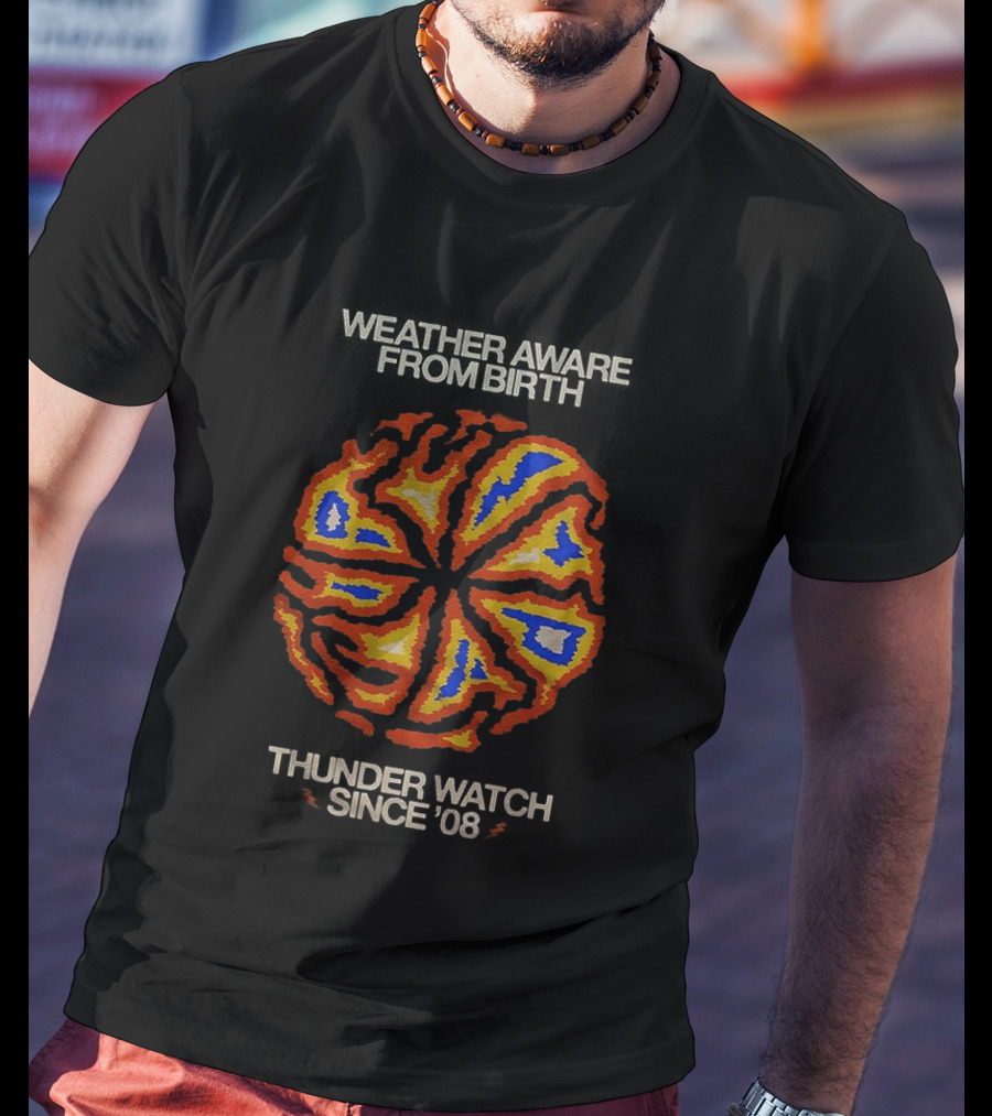 Weather Aware From Birth Thunder Since '08 T-Shirt